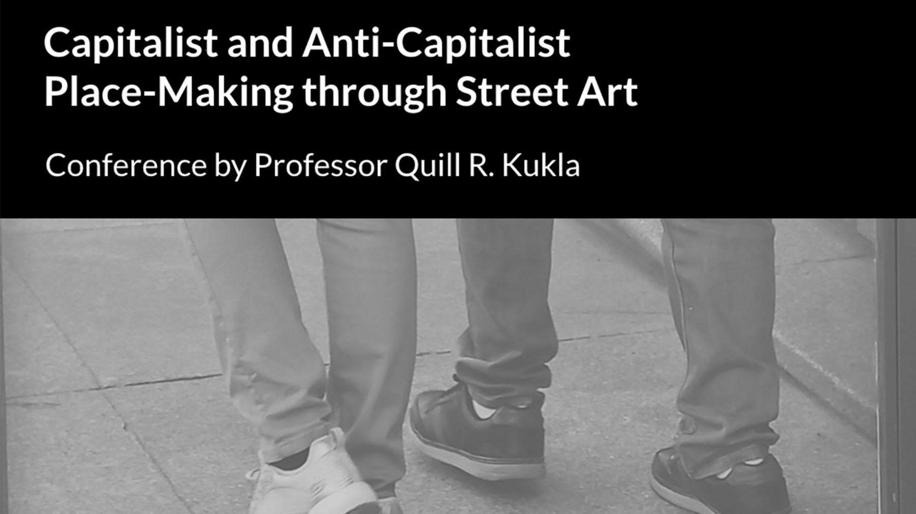 Capitalist and Anti-Capitalist Place-Making through Street Art